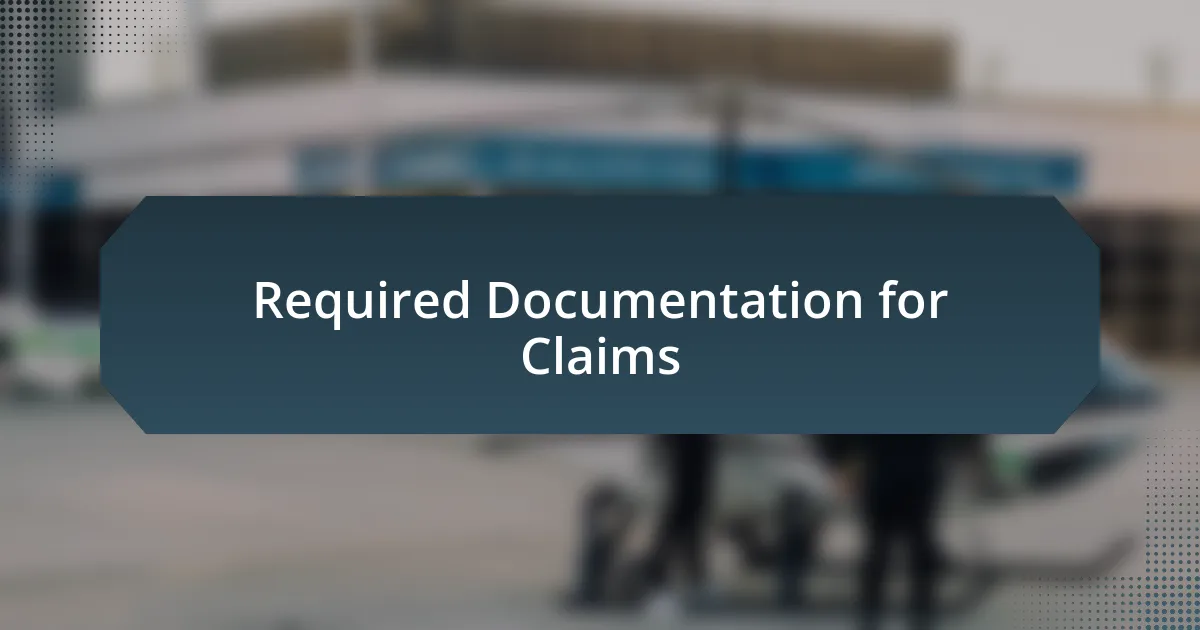 Required Documentation for Claims