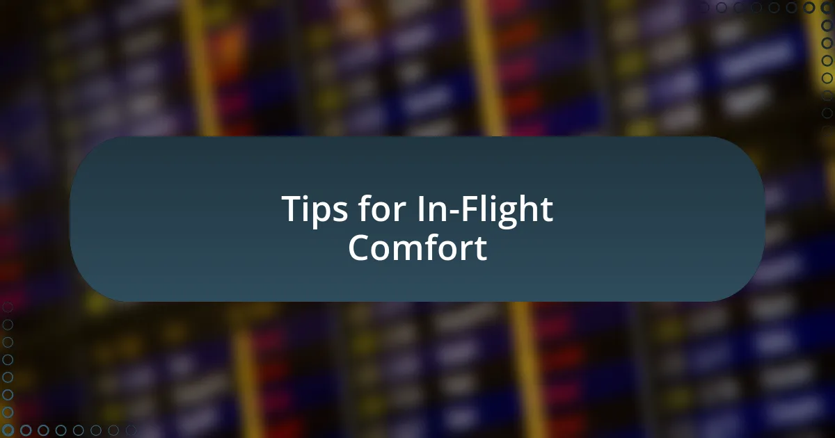 Tips for In-Flight Comfort