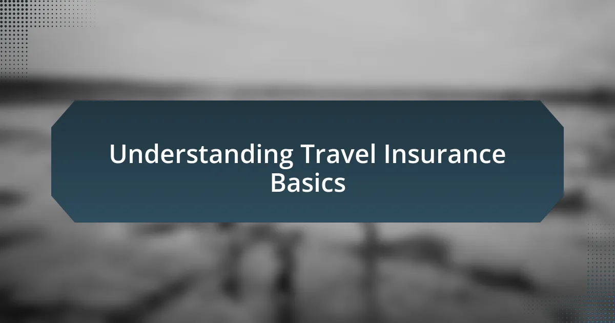 Understanding Travel Insurance Basics