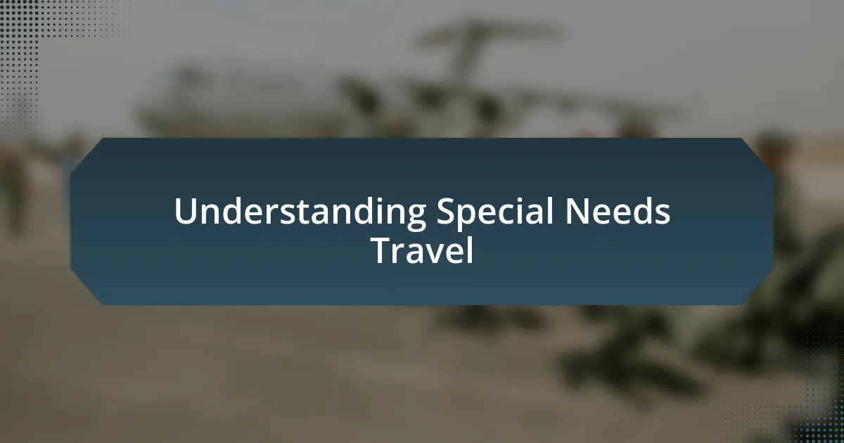 Understanding Special Needs Travel