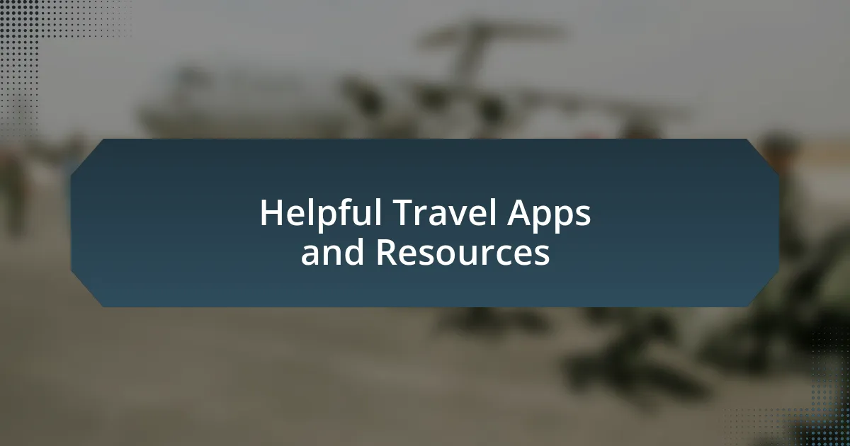 Helpful Travel Apps and Resources