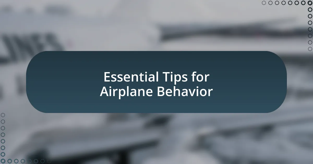 Essential Tips for Airplane Behavior