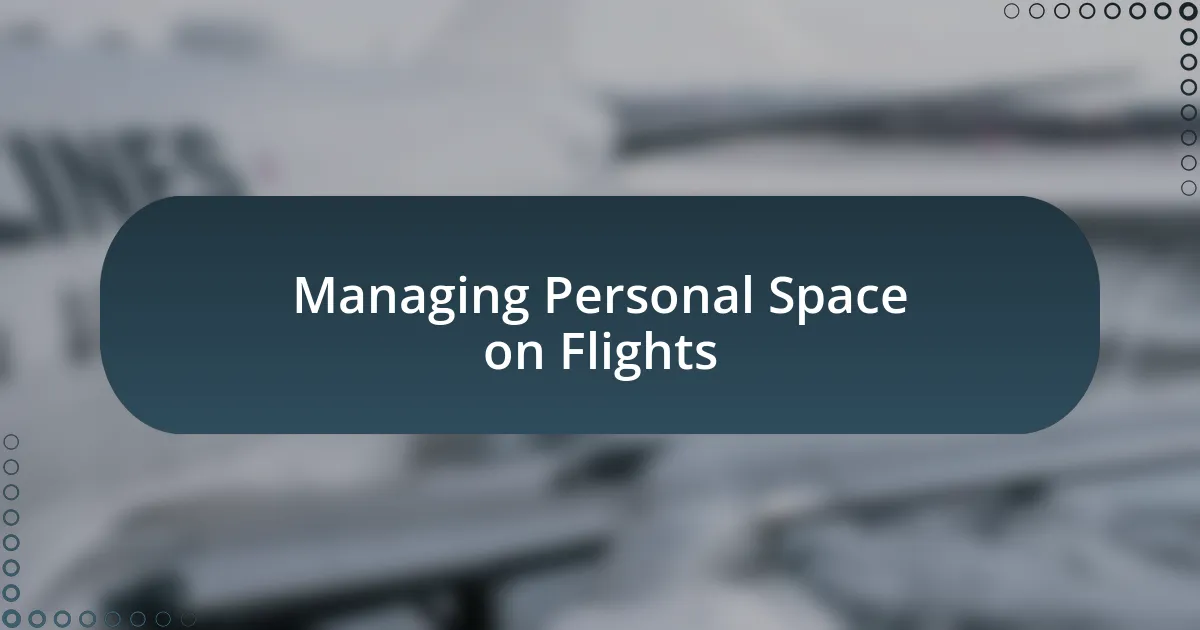 Managing Personal Space on Flights