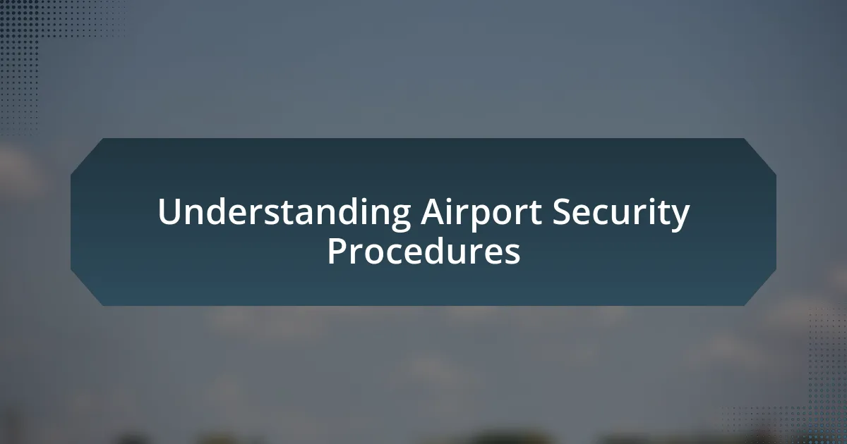 Understanding Airport Security Procedures