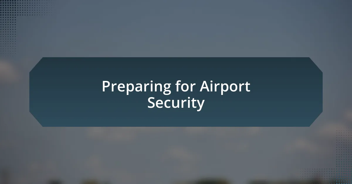 Preparing for Airport Security