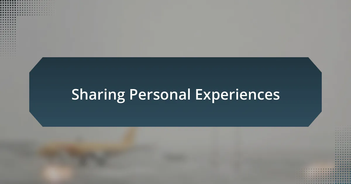 Sharing Personal Experiences