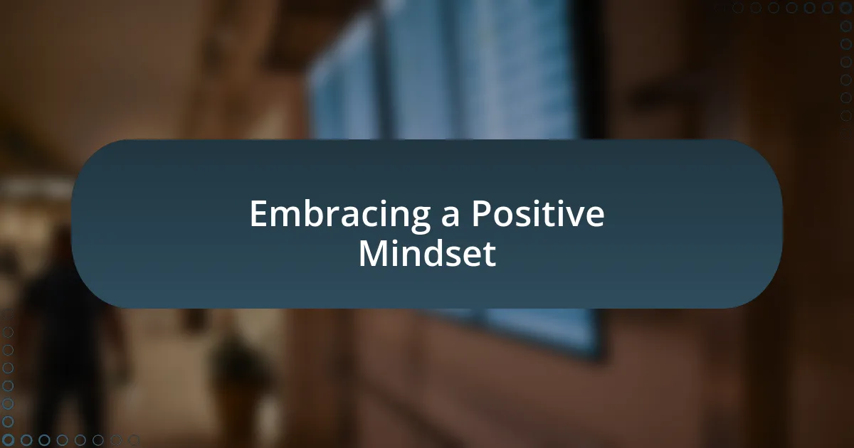 Embracing a Positive Mindset