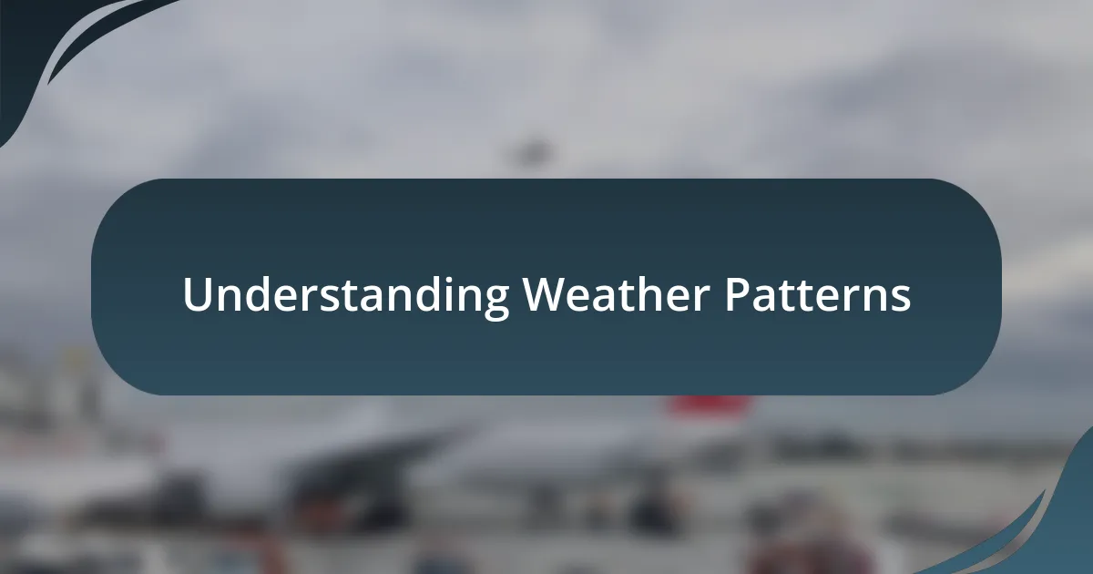 Understanding Weather Patterns