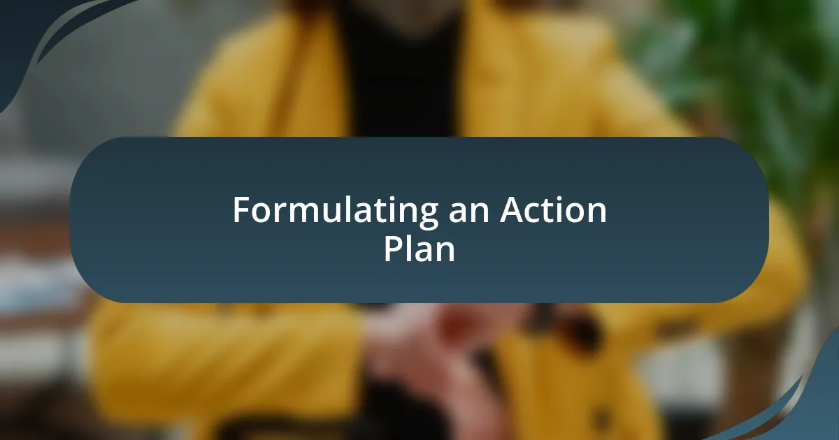 Formulating an Action Plan