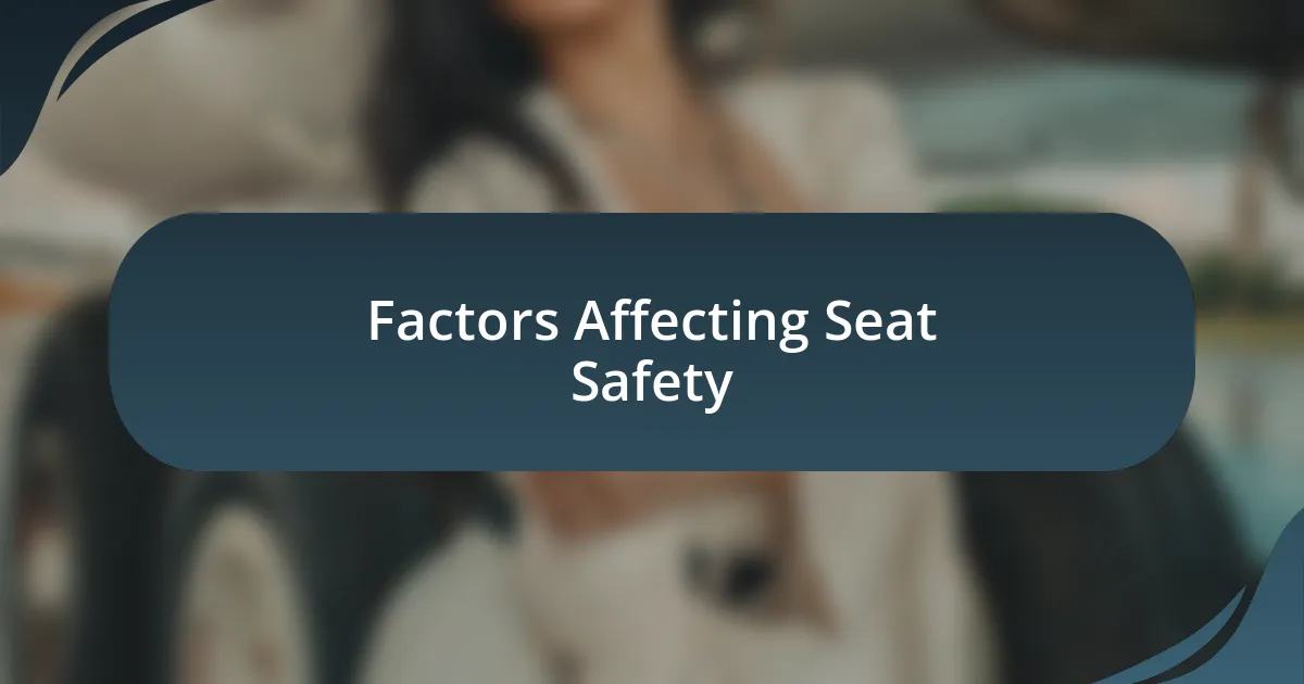 Factors Affecting Seat Safety