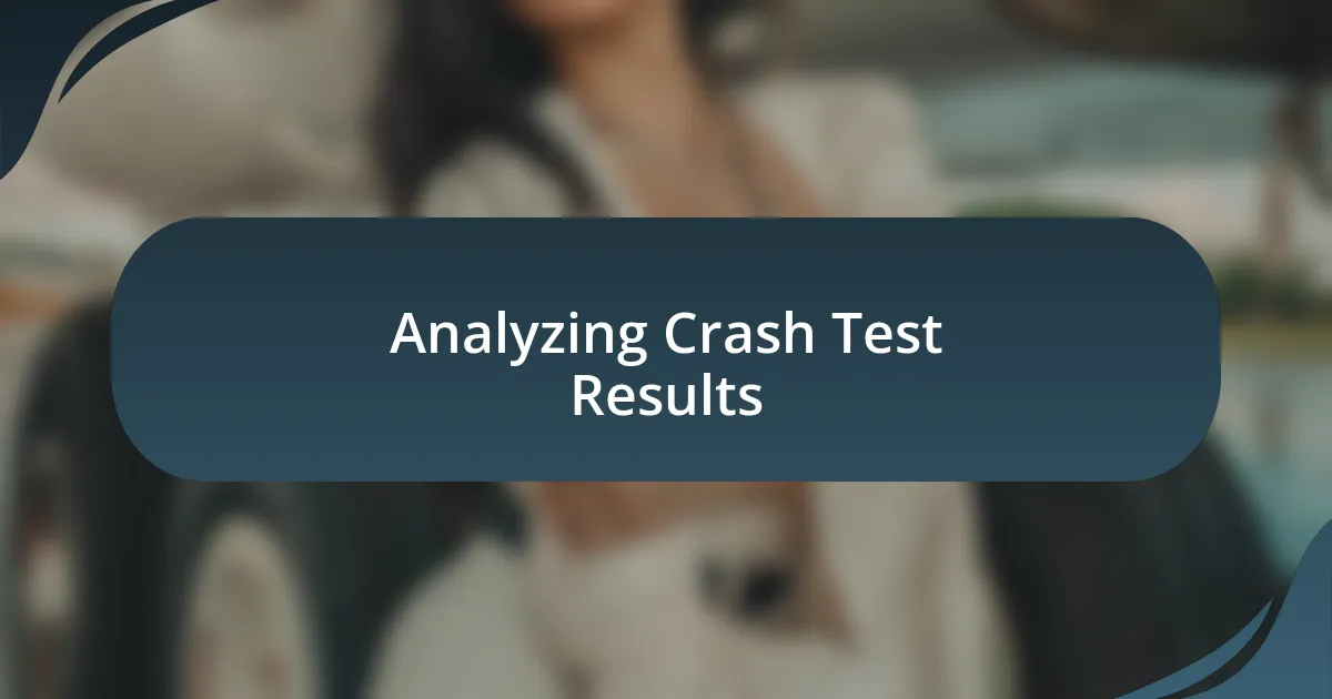 Analyzing Crash Test Results