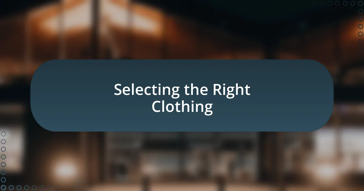 Selecting the Right Clothing