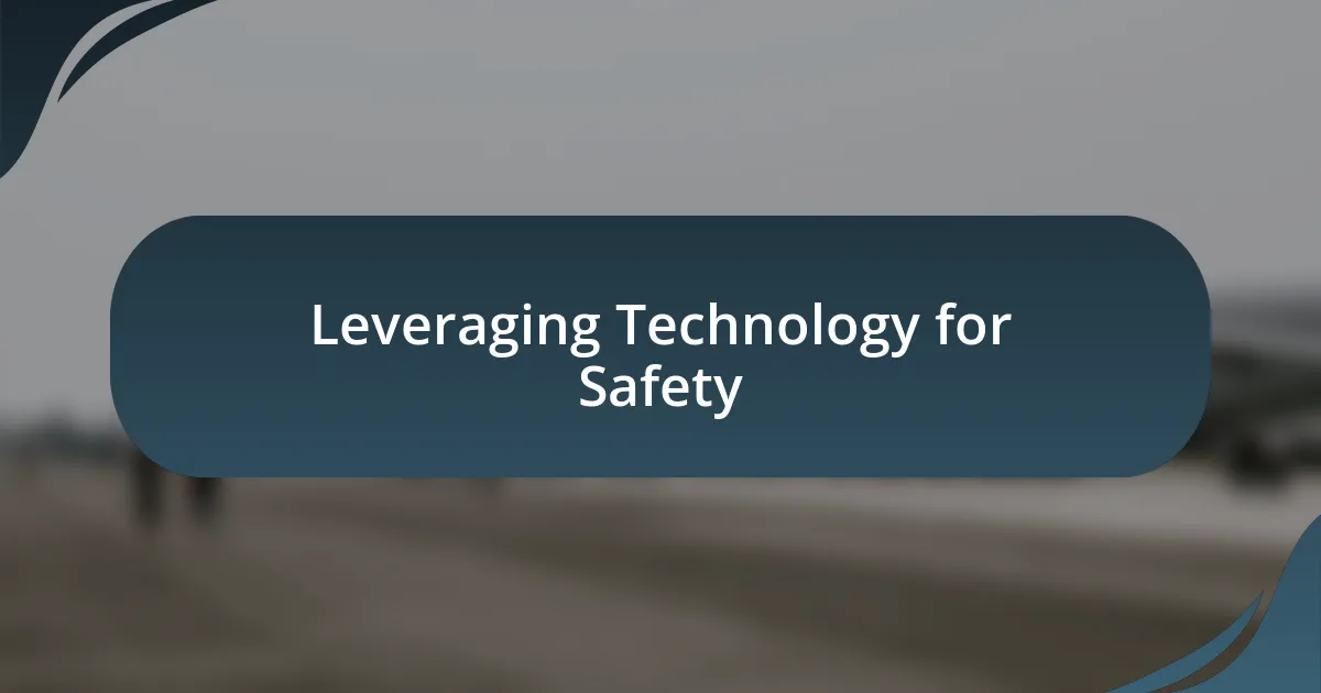 Leveraging Technology for Safety