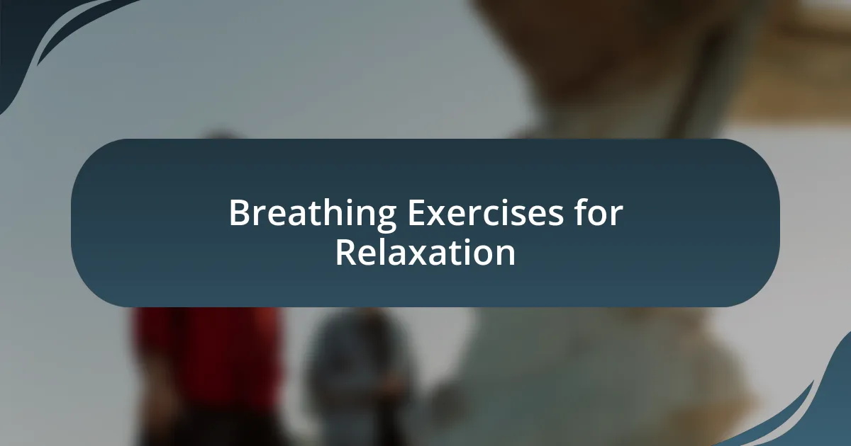 Breathing Exercises for Relaxation