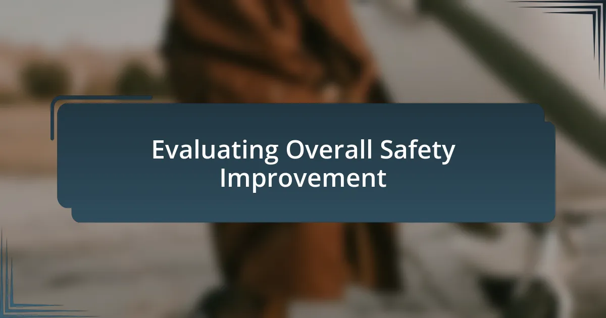 Evaluating Overall Safety Improvement