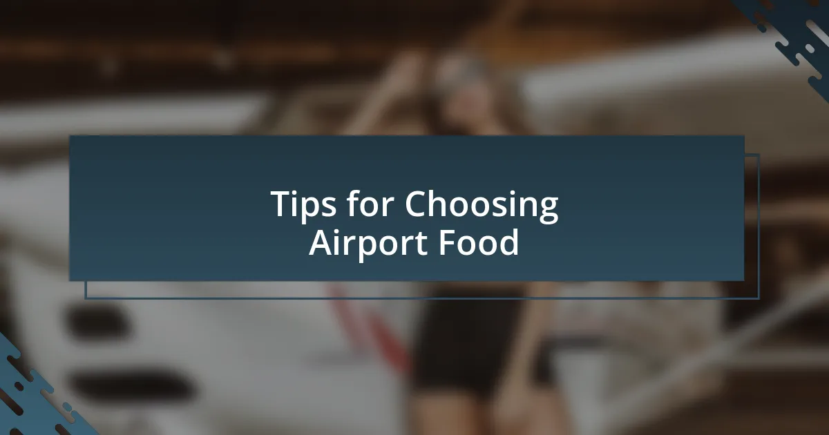 Tips for Choosing Airport Food