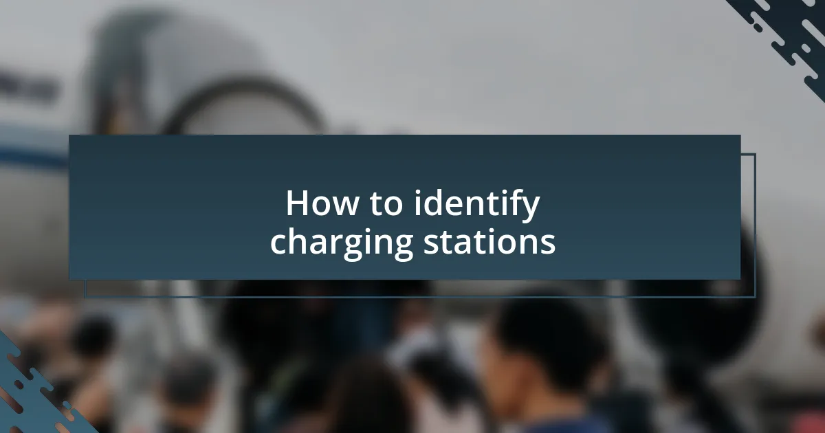 How to identify charging stations