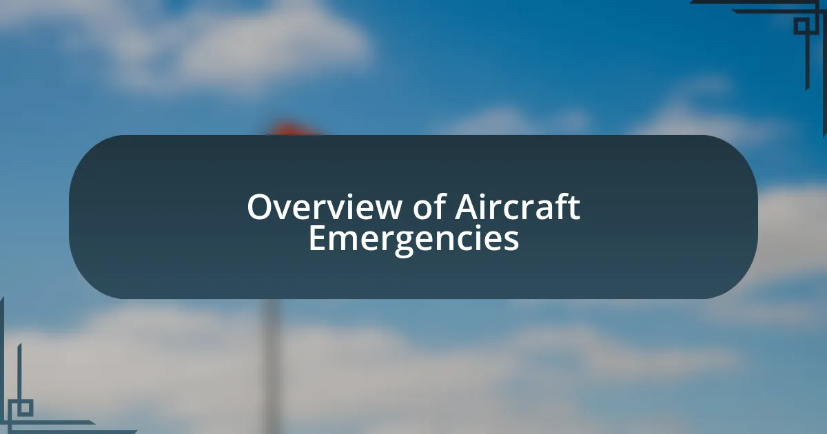 Overview of Aircraft Emergencies