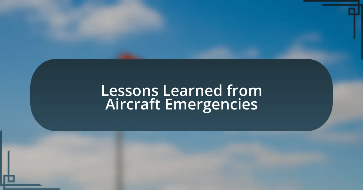 Lessons Learned from Aircraft Emergencies