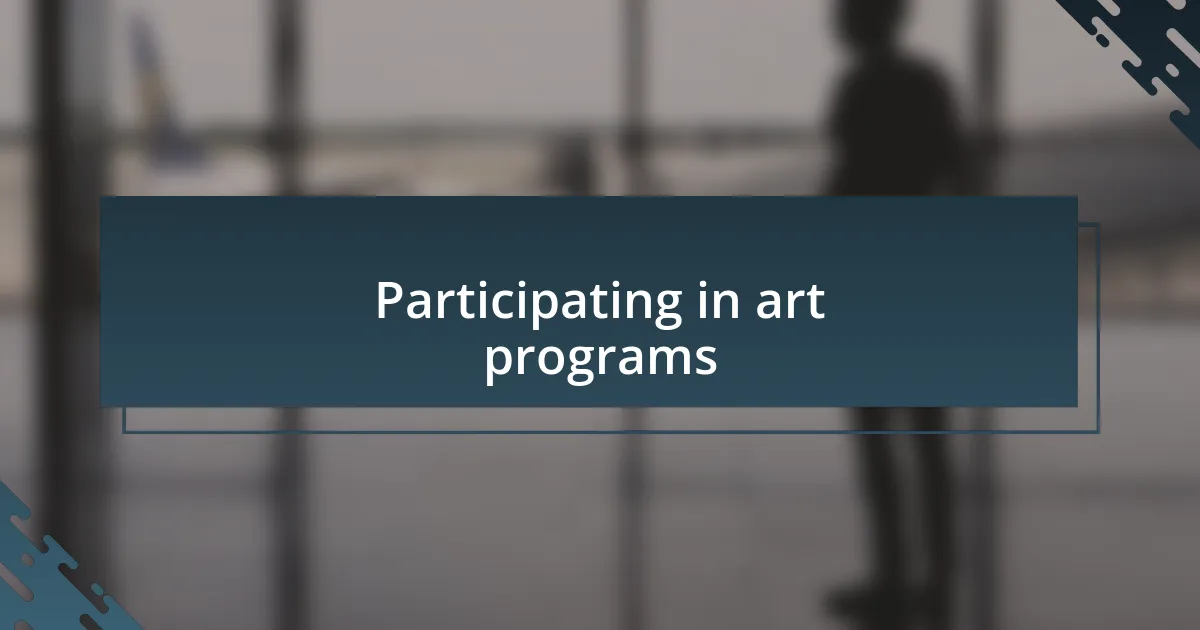 Participating in art programs