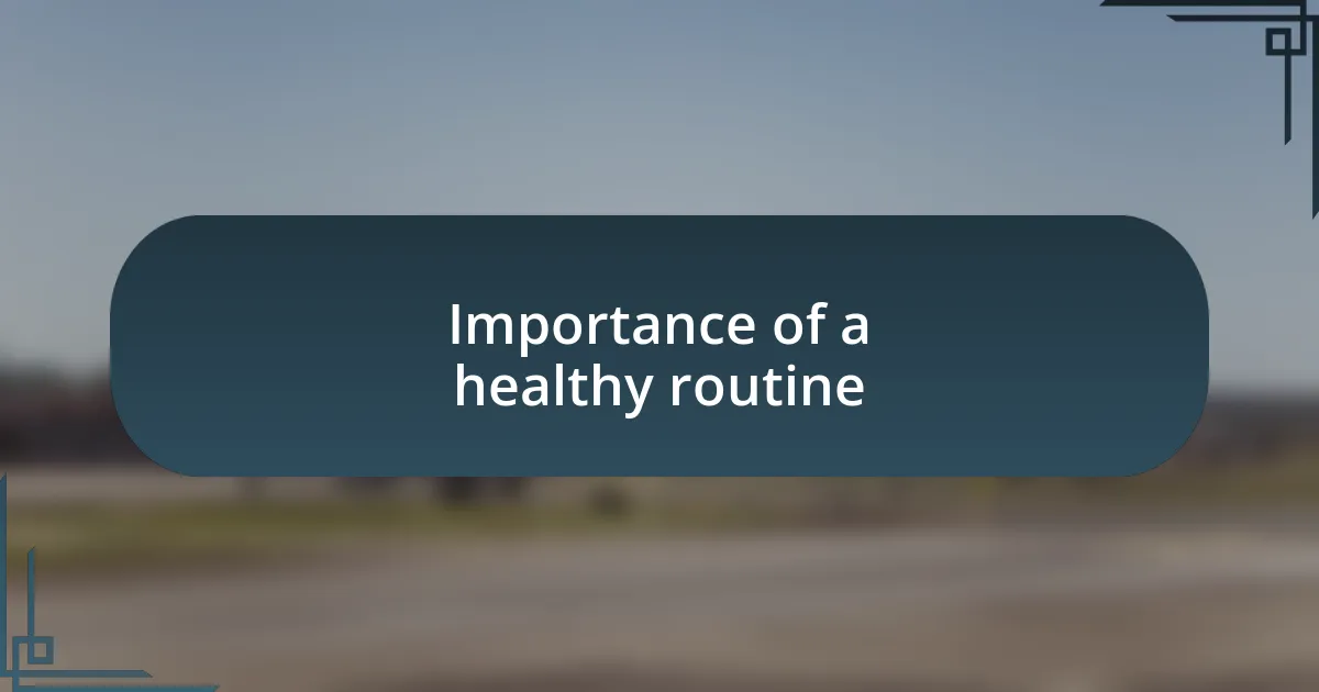 Importance of a healthy routine