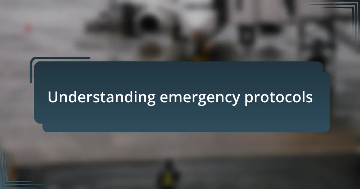 Understanding emergency protocols