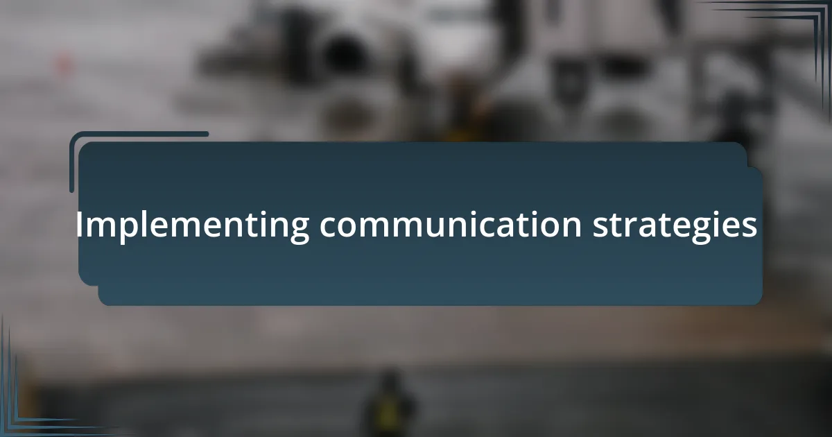 Implementing communication strategies