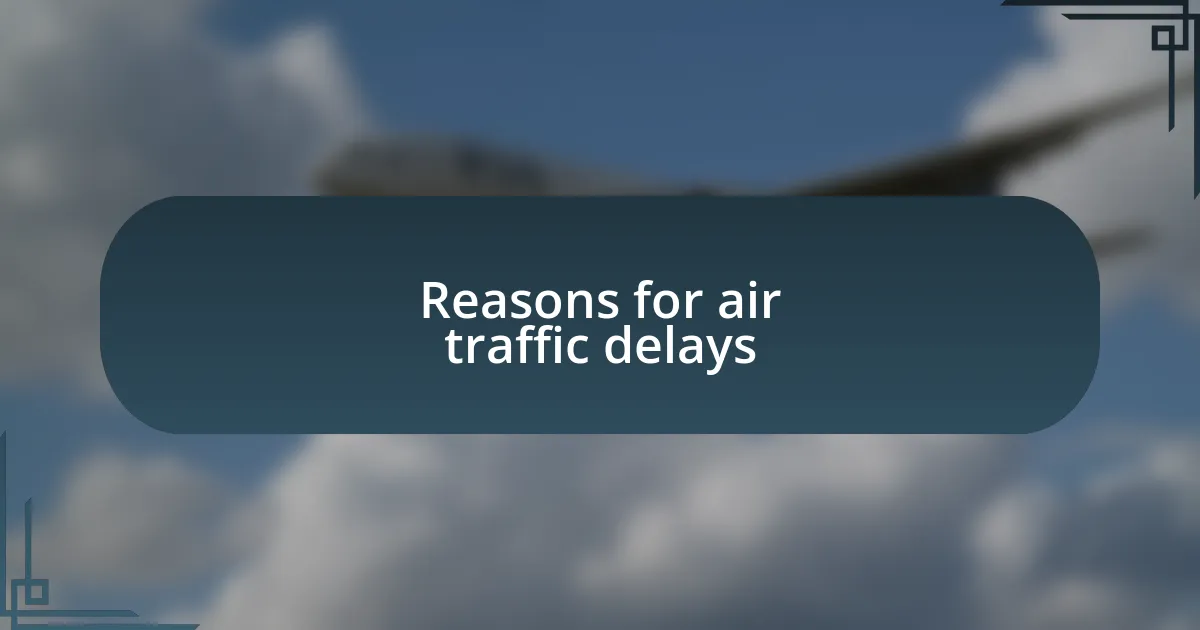 Reasons for air traffic delays