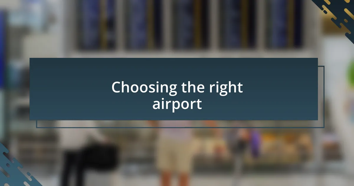 Choosing the right airport