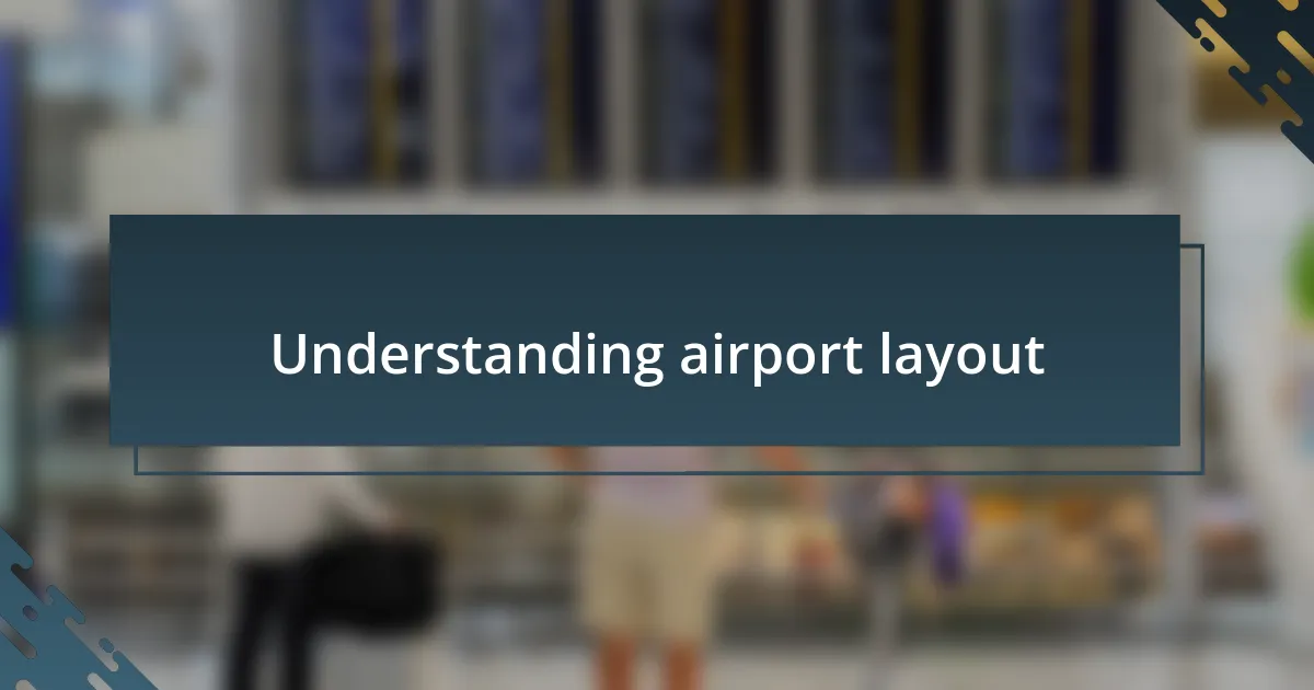 Understanding airport layout