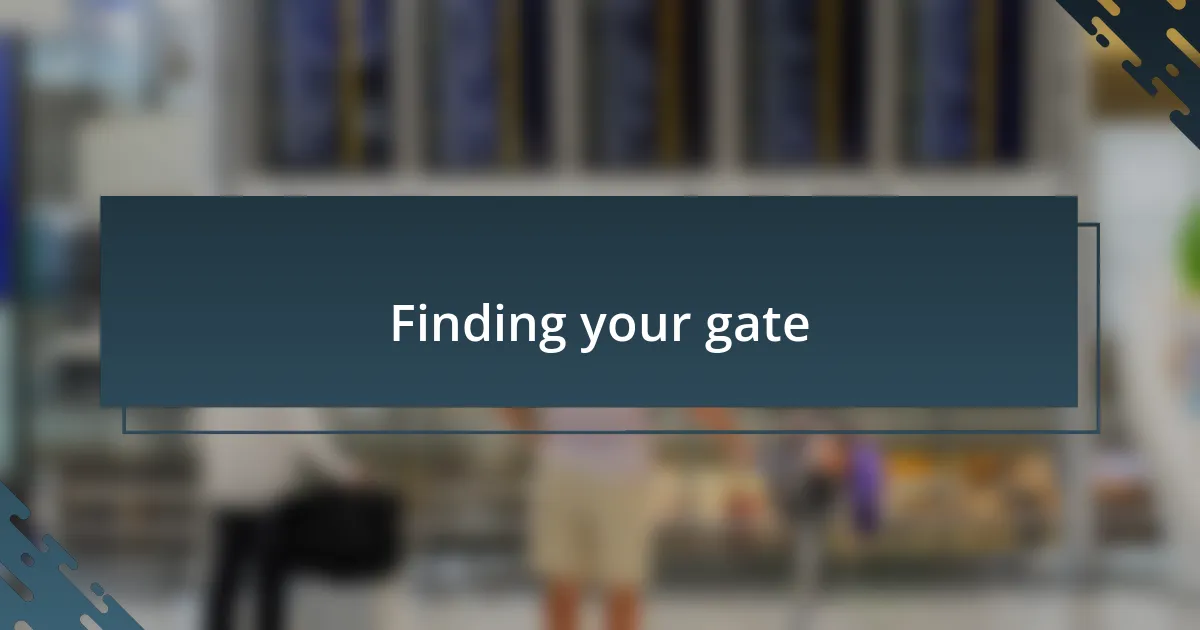 Finding your gate