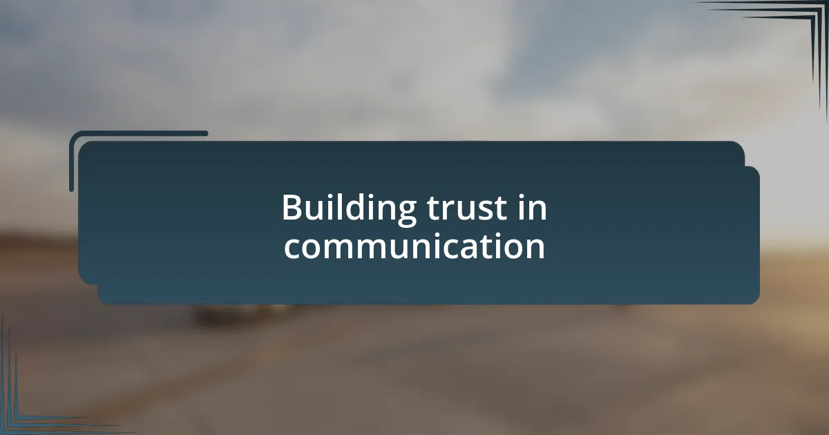 Building trust in communication