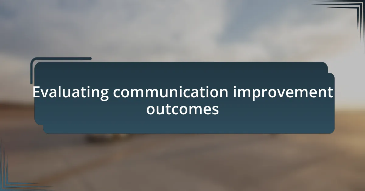 Evaluating communication improvement outcomes