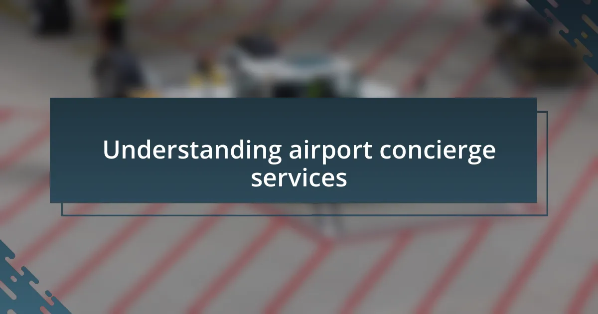 Understanding airport concierge services