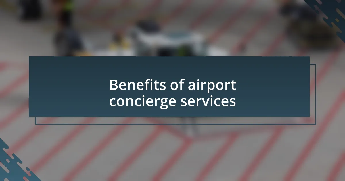 Benefits of airport concierge services