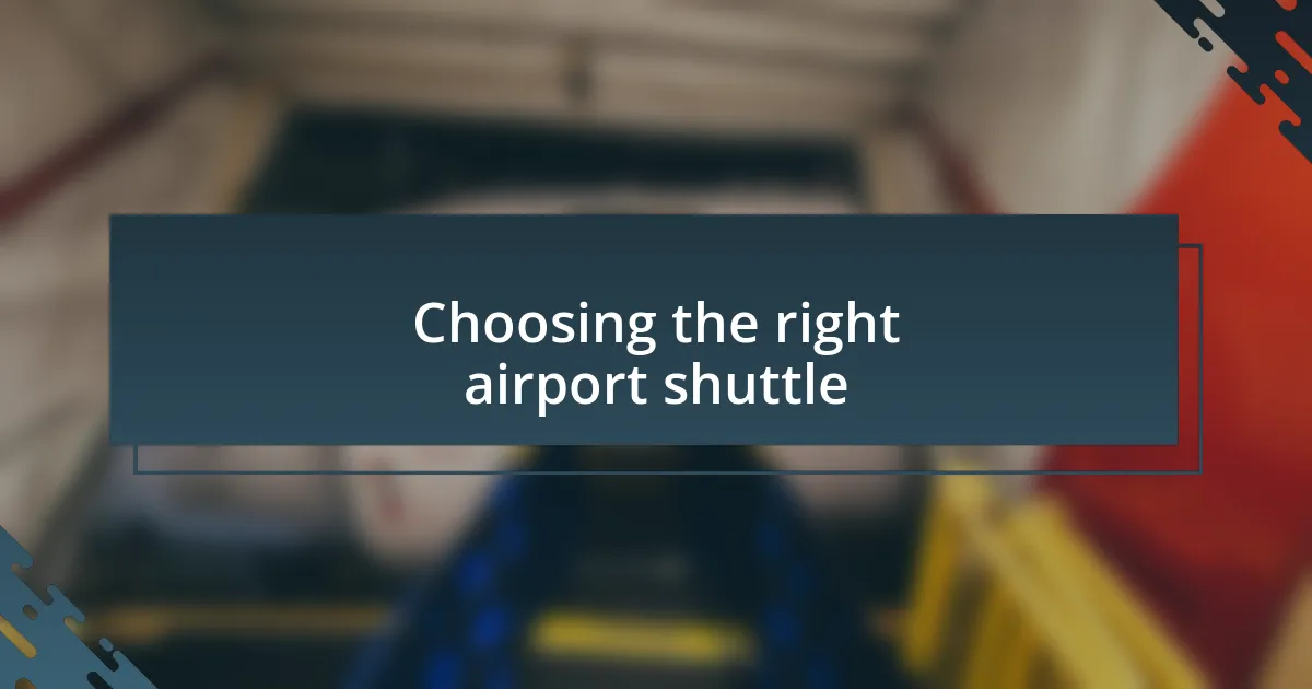 Choosing the right airport shuttle