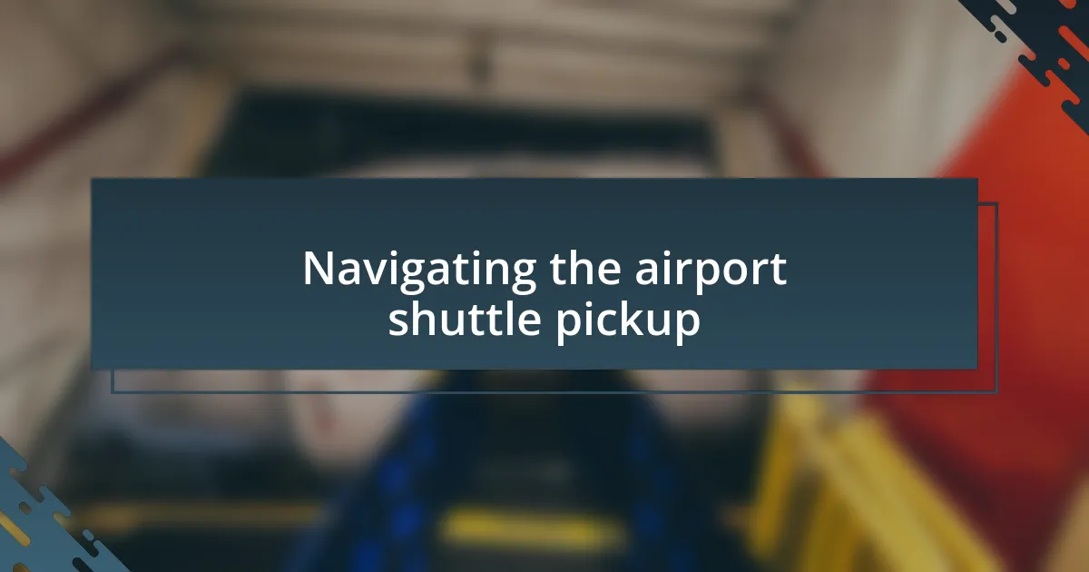 Navigating the airport shuttle pickup