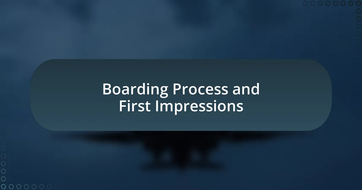 Boarding Process and First Impressions