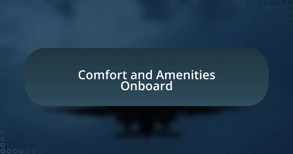 Comfort and Amenities Onboard