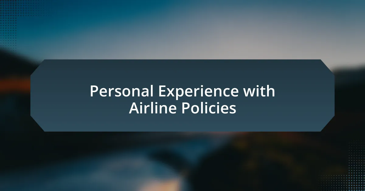 Personal Experience with Airline Policies