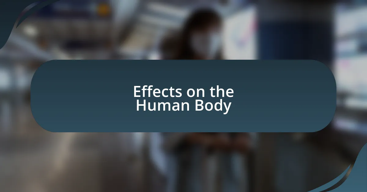 Effects on the Human Body