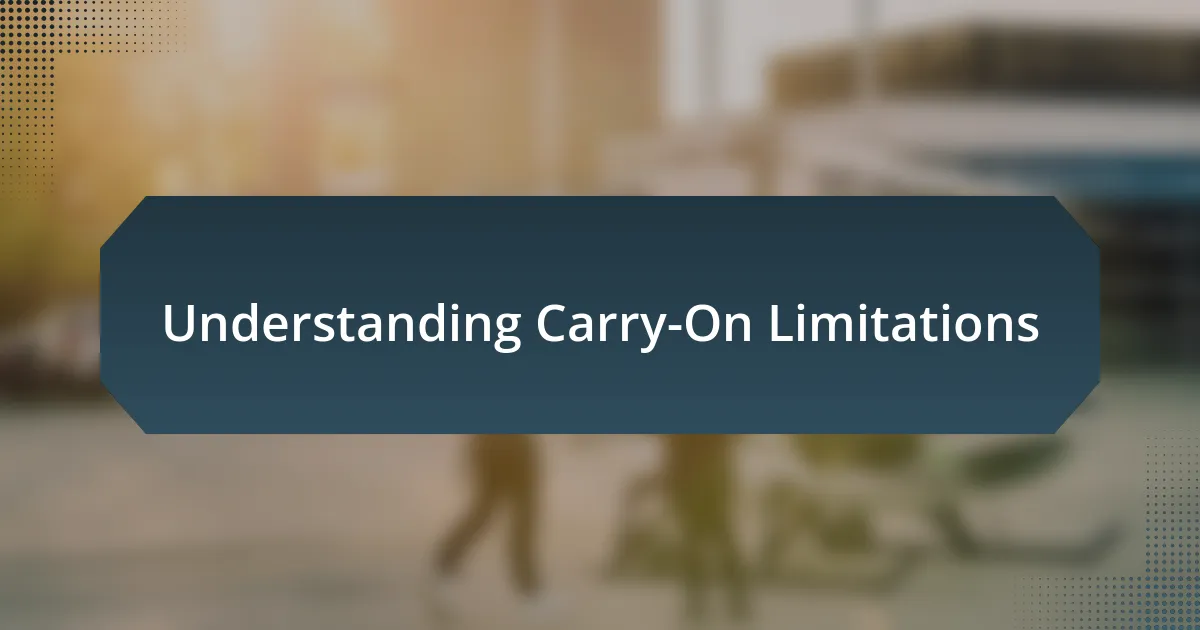 Understanding Carry-On Limitations