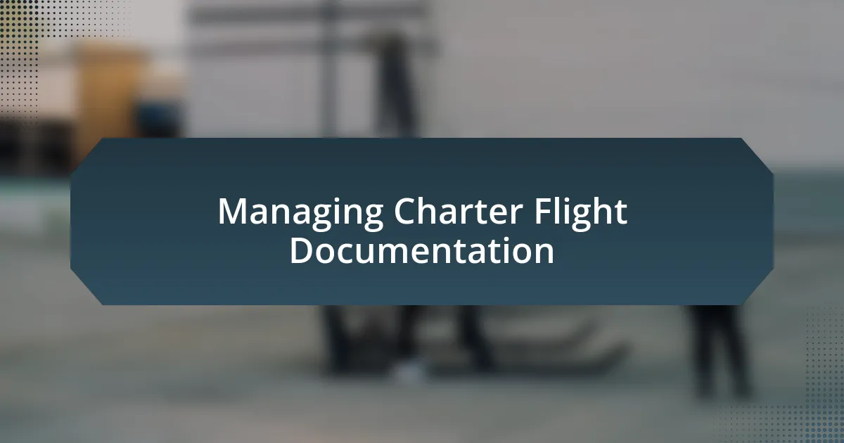 Managing Charter Flight Documentation