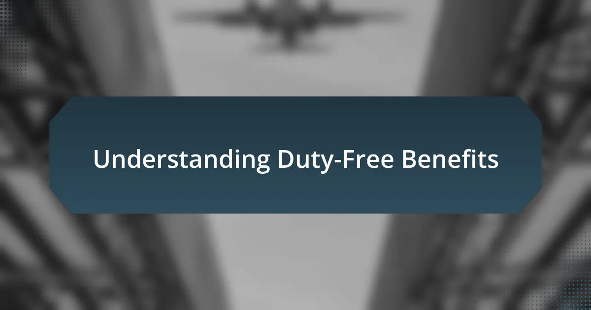 Understanding Duty-Free Benefits