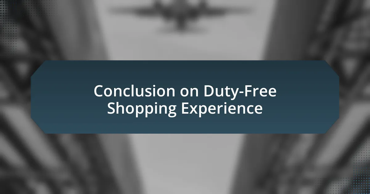 Conclusion on Duty-Free Shopping Experience