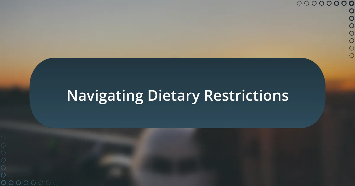 Navigating Dietary Restrictions