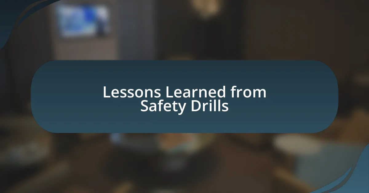 Lessons Learned from Safety Drills