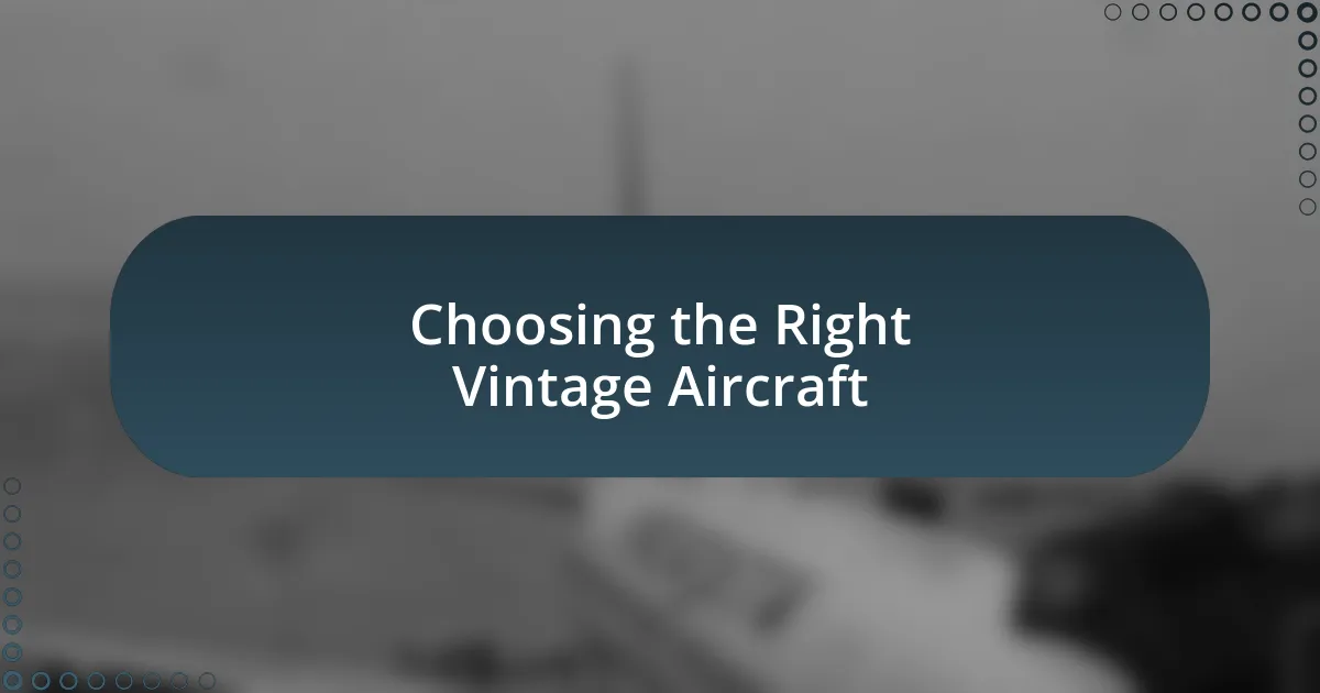 Choosing the Right Vintage Aircraft