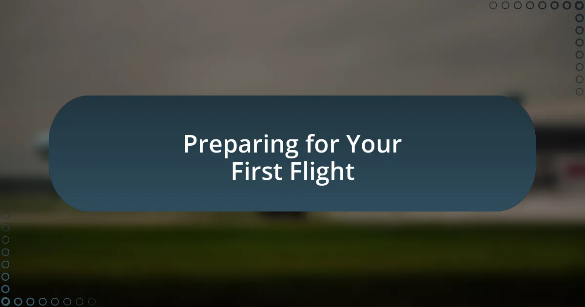 Preparing for Your First Flight