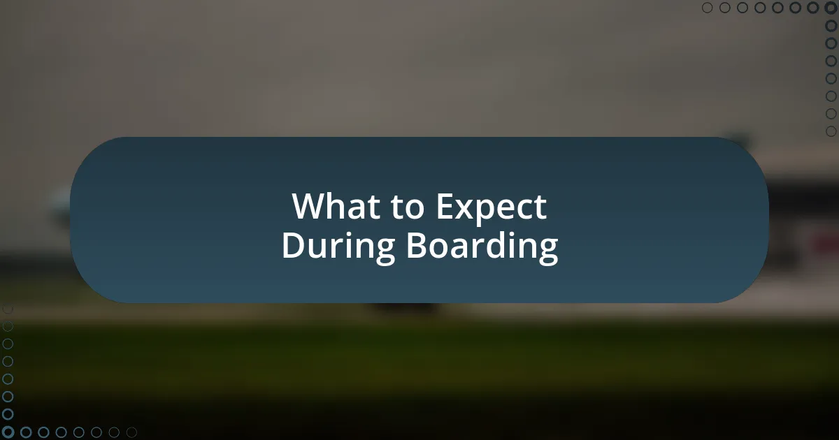 What to Expect During Boarding